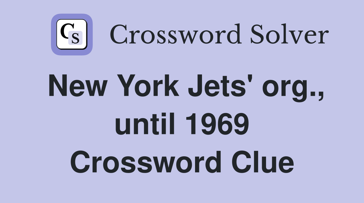 New York Jets' org., until 1969 Crossword Clue Answers Crossword Solver